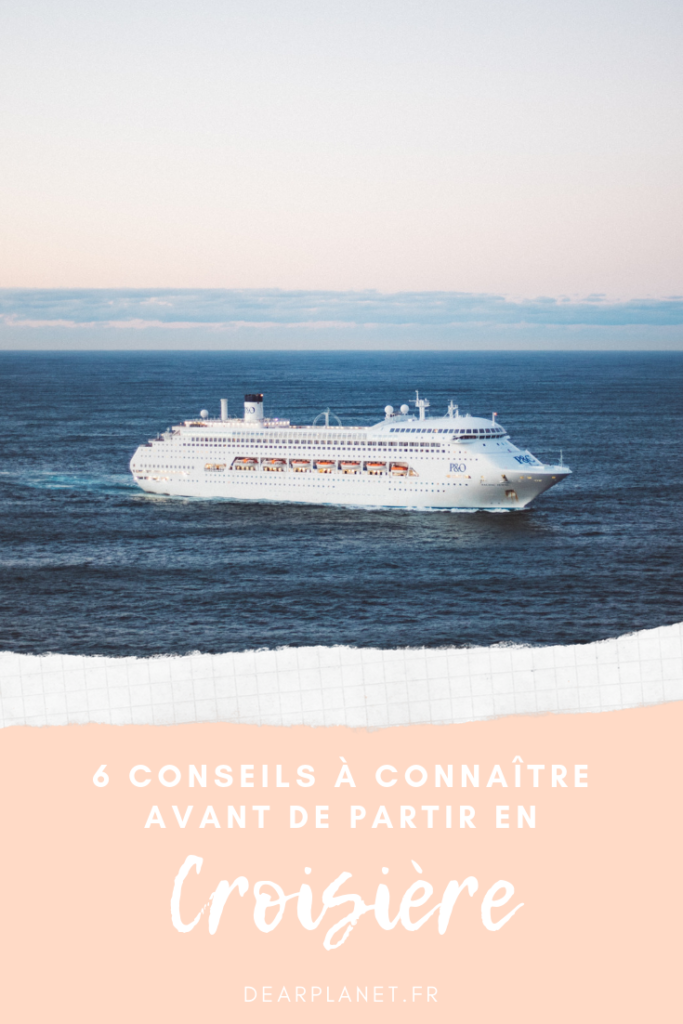 6 conseils à connaître avant de partir en croisière